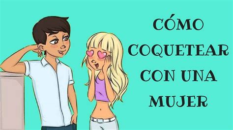 como coquetear a una chica|Cómo coquetear con una chica: 20 consejos creativos